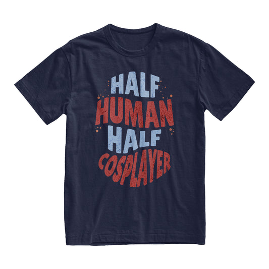 Half Human Half Cosplayer unisex tee